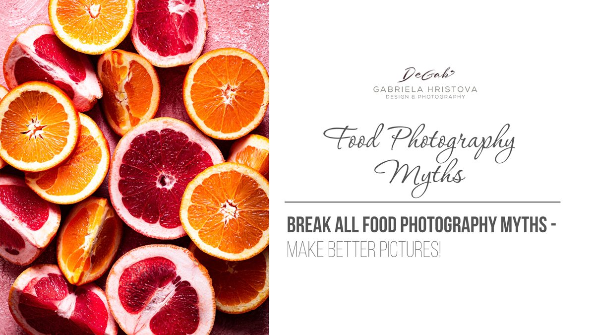 FOOD PHOTOGRAPHY MYTHS